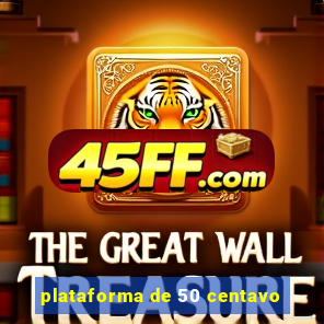plataforma de 50 centavo